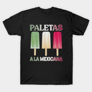 Paletas (Popsicles) A La Mexicana T-Shirt